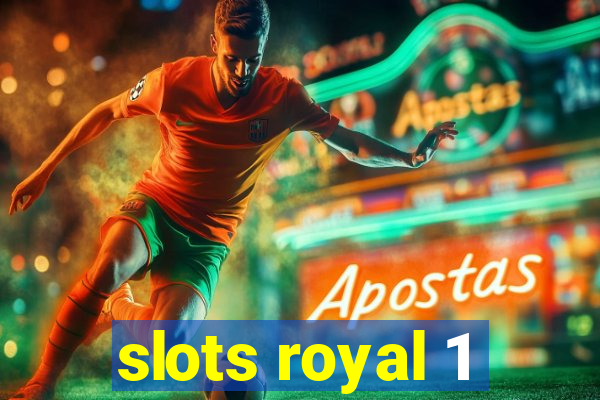 slots royal 1